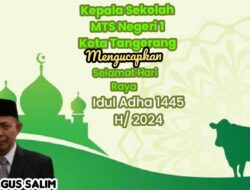 Drs.H.Agus Salim Kepala Sekolah MTS Negeri 1 Kota Tangerang Beserta Staf dan Guru Mengucapkan , Selamat Hari Raya Idul Adha 1445 Hijriah / 2024 M