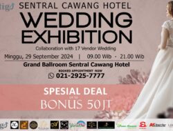 Sentral Cawang Hotel Gelar Wedding Exhibition dengan Kolaborasi 17 Vendor Terkemuka Hadirkan Bonus Spesial Hingga 50 Juta Rupiah.