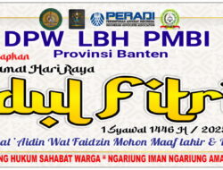 Keluarga Besar DPW LBH PMBI Provinsi Banten Mengucapkan “Selamat Hari Raya Idul Fitri 1446 Hijriyah/ 2025 M, Mohon Maaf Lahir dan Batin