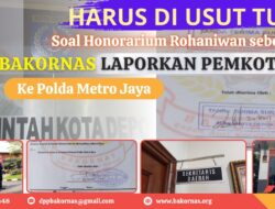 Soal Honorarium Rohaniwan sebesar 9,6 Miliar, BAKORNAS Laporkan Pemkot Depok Ke Polda Metro Jaya