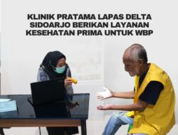 Wujudkan WBP Sehat, Klinik Pratama Lapas Delta Sidoarjo Terus Berikan Pelayanan Kesehatan