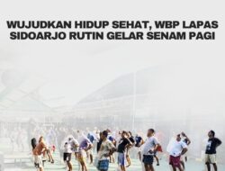 Wujudkan Hidup Sehat, WBP Lapas Sidoarjo Rutin Gelar Senam Pagi