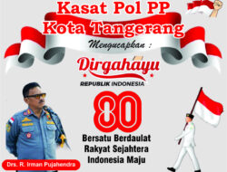 R.Irman Pujahendra, Kepala Satuan Polisi Pamong Praja (Kasat Pol PP) Kota Tangerang Mengucapkan Dirgahayu Republik Indonesia yang Ke- 80