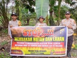 Binluh dan Sosialisasi Maklumat Kapolda Riau untuk Cegah Karhutla