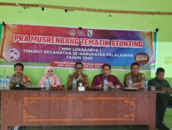 Teluk Meranti Gelar Pra Musrenbang Tematik Stunting Tingkat Kecamatan Se-Pelalawan