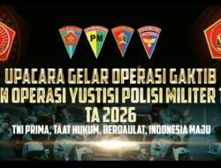 Polisi Militer Gelar Operasi Gaktib dan Yustisi TA 2026