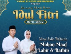 Komandan Kodim 0506/Tangerang beserta Ketua Persit Kartika Chandra Kirana Cabang XX Kodim 0506 Tangerang mengucapkan Selamat Hari Raya Idul Fitri 1447 H /2026
