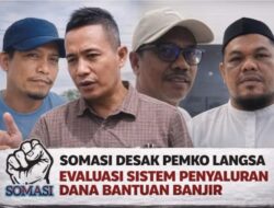SOMASI Tegur Keras Mekanisme Penyaluran Dana Rehabilitasi Rumah Pasca Banjir, Desak Evaluasi Kebijakan Pemko Langsa