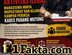 Diduga ‘Terima Jatah’ Dan Jadi Back Up Aktivitas Ilegal, Mahasiswa Minta Inspektorat Dan Kejari Kampar Periksa Kades Padang Mutung
