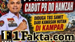 Diduga TBS Sawit dari Kawasan Hutan di Kampar, Elang 3 Hambalang Riau Minta PT Tasma Puja Cabut PB DO Hamzah